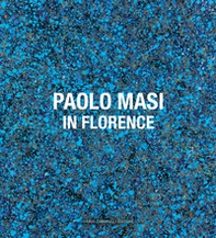 Paolo Masi. In Florence. Ediz. italiana e inglese - Librerie.coop