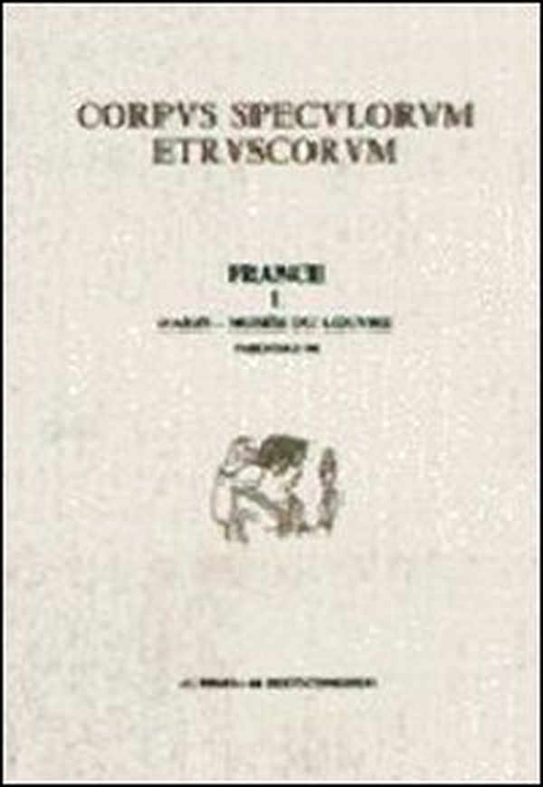 Corpus speculorum etruscorum. France - Vol. 1\2 - Librerie.coop Corpus speculorum etruscorum. France - Vol. 1\2 - Librerie.coop
