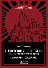 I prigionieri del sole. Vita dei concessionari di Genale. Romanzo coloniale - Librerie.coop