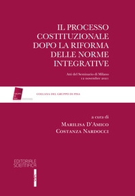 Il processo costituzionale dopo la riforma delle norme integrative. Atti del Seminario di Milano, 12 novembre 2021 - Librerie.coop