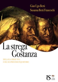 La strega Gostanza (della sua triste vita e del suo processo inquisitorio) - Librerie.coop