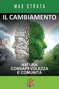 Il cambiamento. Natura consapevolezza e comunità - Librerie.coop Il cambiamento. Natura consapevolezza e comunità - Librerie.coop