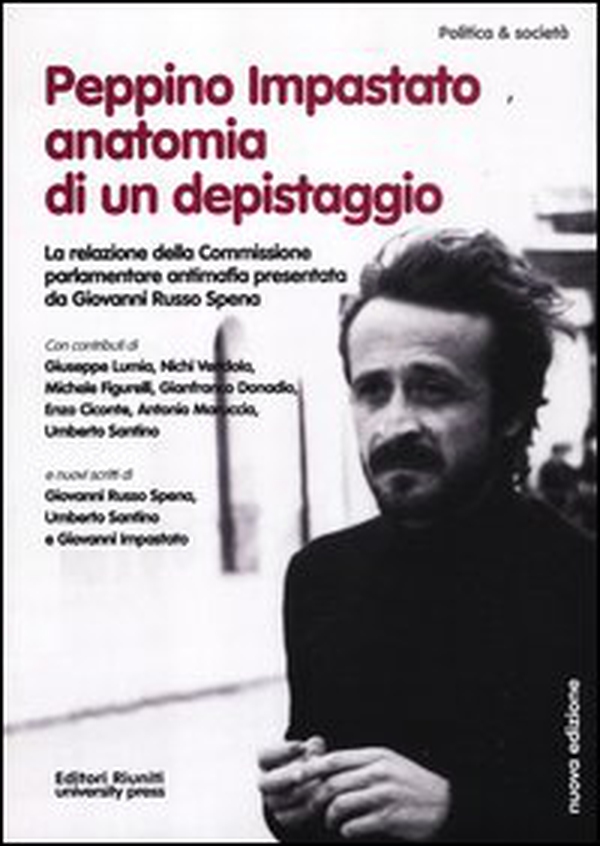 Peppino Impastato: anatomia di un depistaggio. la relazione della commissione parlamentare antimafia - Librerie.coop Peppino Impastato: anatomia di un depistaggio. la relazione della commissione parlamentare antimafia - Librerie.coop