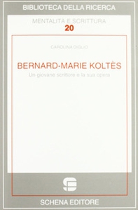 Bernard-Marie Koltès. Un giovane scrittore e la sua opera - Librerie.coop Bernard-Marie Koltès. Un giovane scrittore e la sua opera - Librerie.coop