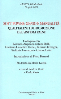 Soft power genio e manualità. Quali talenti di promozione del sistema Paese - Librerie.coop