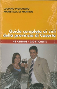 Guida completa ai vini della provincia di Caserta. 48 aziende, 250 etichette - Librerie.coop Guida completa ai vini della provincia di Caserta. 48 aziende, 250 etichette - Librerie.coop