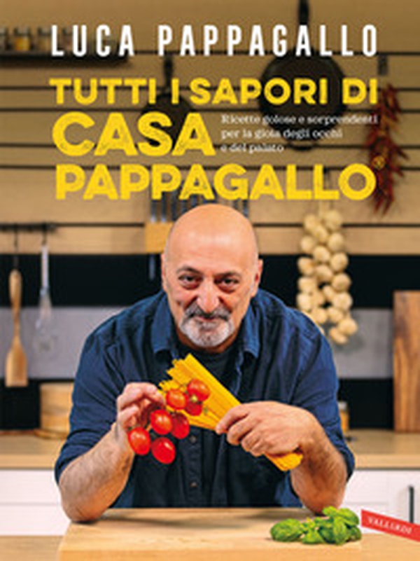 Tutti i sapori di casa Pappagallo. Ricette golose e sorprendenti per la gioia degli occhi e del palato - Librerie.coop Tutti i sapori di casa Pappagallo. Ricette golose e sorprendenti per la gioia degli occhi e del palato - Librerie.coop