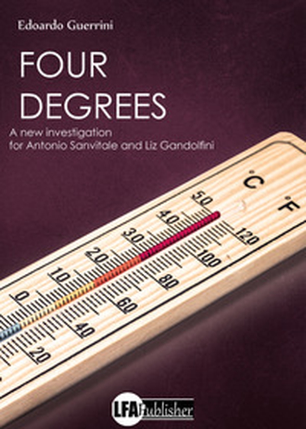 Four degrees. A new investigation for Antonio Sanvitale and Liz Gandolfini - Librerie.coop Four degrees. A new investigation for Antonio Sanvitale and Liz Gandolfini - Librerie.coop