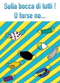 Sulla bocca di tutti! O forse no..... - Librerie.coop