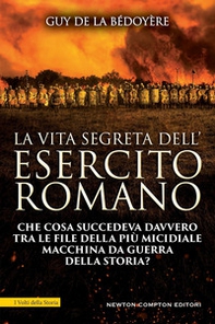 La vita segreta dell'esercito romano - Librerie.coop