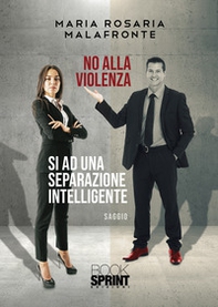 No alla violenza. Sì ad una separazione intelligente - Librerie.coop