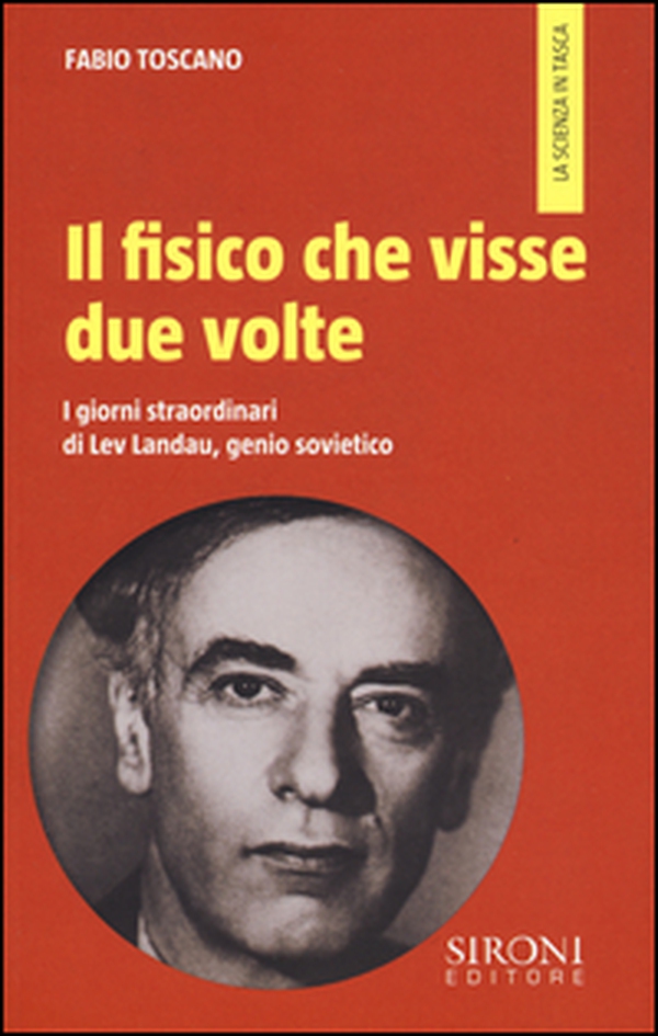 Il fisico che visse due volte. I giorni straordinari di Lev Landau, genio sovietico - Librerie.coop Il fisico che visse due volte. I giorni straordinari di Lev Landau, genio sovietico - Librerie.coop