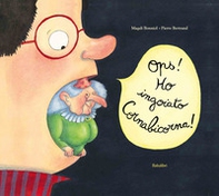 Ops! Ho ingoiato Cornabicorna! - Librerie.coop Ops! Ho ingoiato Cornabicorna! - Librerie.coop