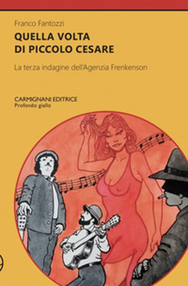 Quella volta di Piccolo Cesare. La terza indagine dell'agenzia Frenkenson - Librerie.coop Quella volta di Piccolo Cesare. La terza indagine dell'agenzia Frenkenson - Librerie.coop