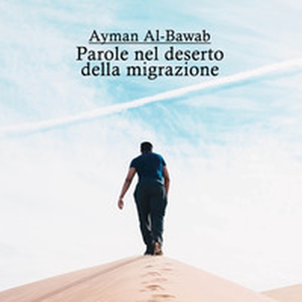Parole nel deserto della migrazione - Librerie.coop Parole nel deserto della migrazione - Librerie.coop