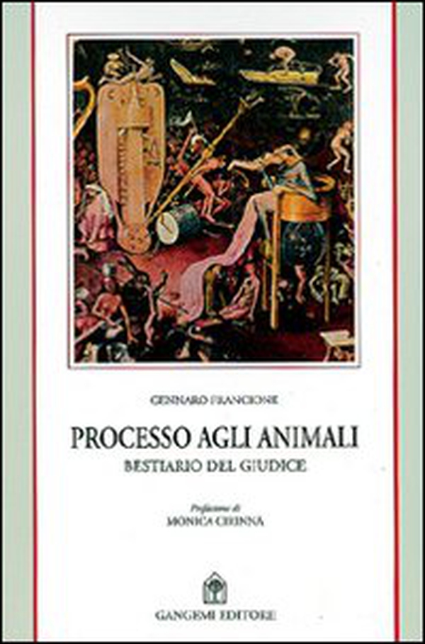 Processo agli animali. Il bestiario del giudice - Librerie.coop Processo agli animali. Il bestiario del giudice - Librerie.coop