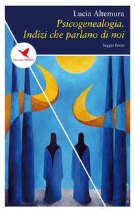 Psicogenealogia. Indizi che parlano di noi - Librerie.coop