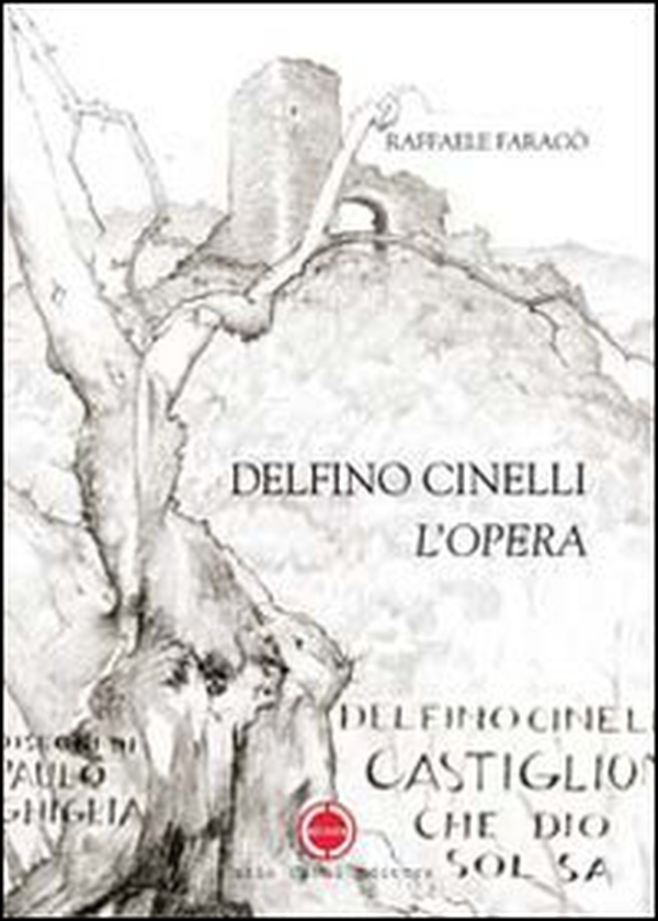 Delfino Cinelli. L'opera - Librerie.coop Delfino Cinelli. L'opera - Librerie.coop