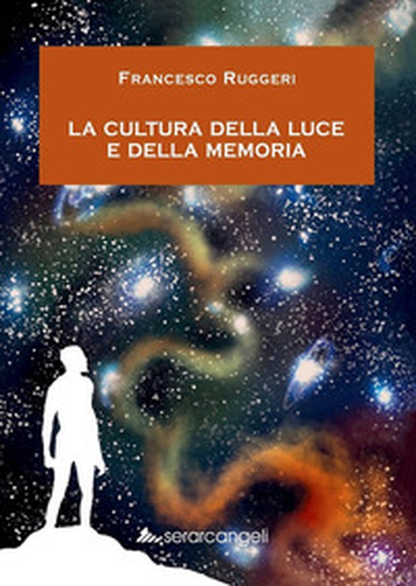 La cultura della luce e della memoria - Librerie.coop La cultura della luce e della memoria - Librerie.coop