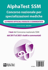 AlphaTest SSM. Concorso nazionale per specializzazioni mediche. Le prove ufficiali risolte e commentate - Librerie.coop AlphaTest SSM. Concorso nazionale per specializzazioni mediche. Le prove ufficiali risolte e commentate - Librerie.coop