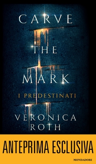 Carve the Mark - I Predestinati. Anteprima - Librerie.coop