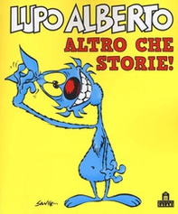 Lupo Alberto. Altro che storie! - Librerie.coop Lupo Alberto. Altro che storie! - Librerie.coop