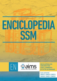 Enciclopedia dei Concorsi SSM con il commento di tutte le domande. Esami commentati SSM2017, SSM2018, SSM19, SSM20, SSM21 e SSM22 - Librerie.coop