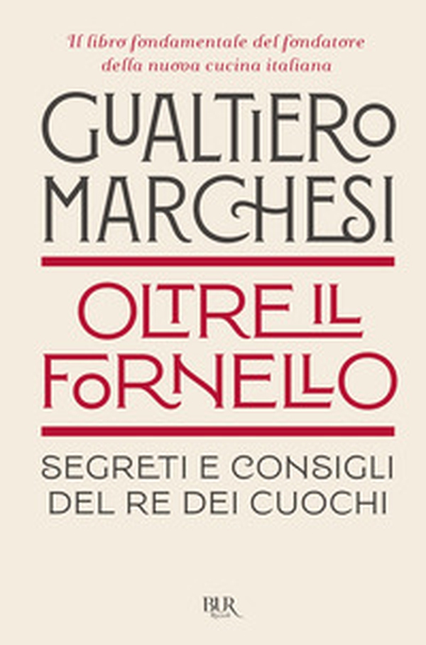 Oltre il fornello. Segreti e consigli del re dei cuochi - Librerie.coop Oltre il fornello. Segreti e consigli del re dei cuochi - Librerie.coop