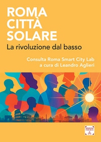 Roma città solare. La rivoluzione dal basso - Librerie.coop