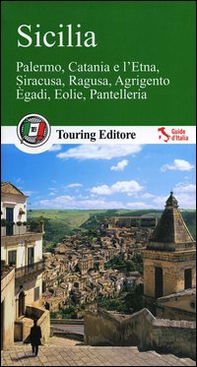 Sicilia. Palermo, Catania, e l'Etna, Siracusa, Ragusa, Agrigento, Egadi, Eolie, Pantelleria. Con guida alle informazioni pratiche - Librerie.coop