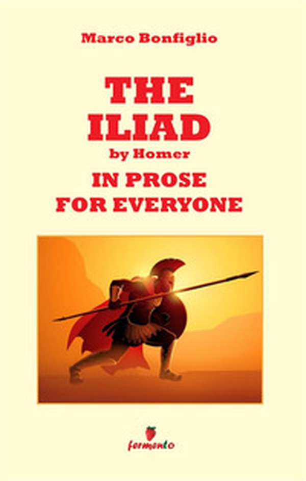 The Iliad in prose for everyone - Librerie.coop