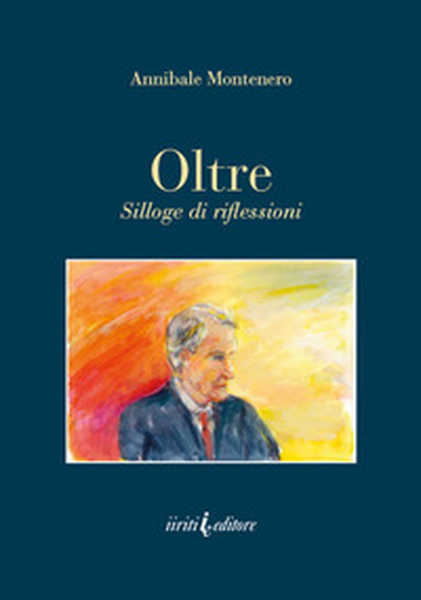 Oltre. Silloge di riflessioni - Librerie.coop Oltre. Silloge di riflessioni - Librerie.coop