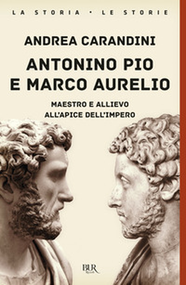 Antonino Pio e Marco Aurelio. Maestro e allievo all'apice dell'impero - Librerie.coop Antonino Pio e Marco Aurelio. Maestro e allievo all'apice dell'impero - Librerie.coop