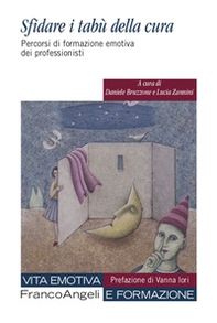 Sfidare i tabù della cura. Percorsi di formazione emotiva dei professionisti - Librerie.coop