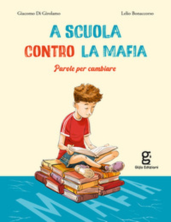 A scuola contro la mafia. Parole per cambiare - Librerie.coop A scuola contro la mafia. Parole per cambiare - Librerie.coop