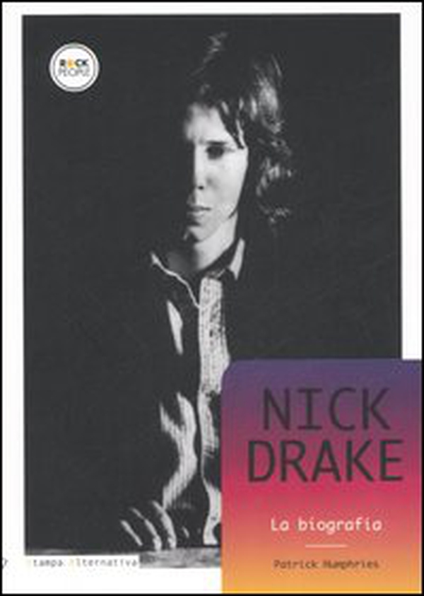 Nick Drake. La biografia - Librerie.coop Nick Drake. La biografia - Librerie.coop