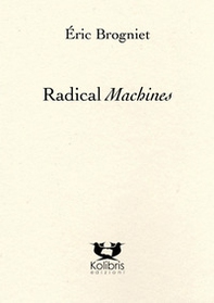 Radical machines. Ediz. francese e italiana - Librerie.coop