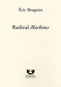 Radical machines. Ediz. francese e italiana - Librerie.coop