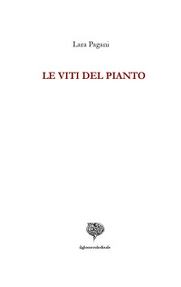 Le viti del pianto - Librerie.coop Le viti del pianto - Librerie.coop