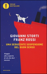 Una seducente sospensione del buon senso. Viaggio alla scoperta di ciò che devi lasciare - Librerie.coop Una seducente sospensione del buon senso. Viaggio alla scoperta di ciò che devi lasciare - Librerie.coop