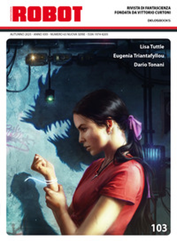 Robot. Rivista di fantascienza - Vol. 103 - Librerie.coop Robot. Rivista di fantascienza - Vol. 103 - Librerie.coop