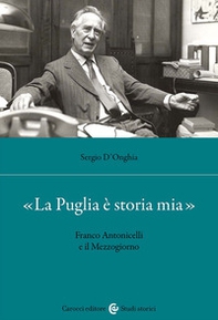 «La Puglia è storia mia». Franco Antonicelli e il Mezzogiorno - Librerie.coop