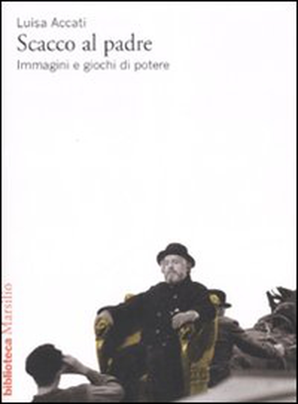 Scacco al padre. Immagini e giochi di potere - Librerie.coop Scacco al padre. Immagini e giochi di potere - Librerie.coop