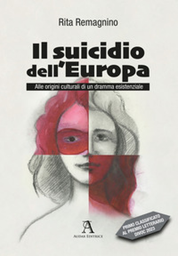 Il suicidio dell'Europa. Alle origini culturali di un dramma esistenziale - Librerie.coop Il suicidio dell'Europa. Alle origini culturali di un dramma esistenziale - Librerie.coop