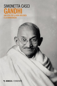 Gandhi. Una vita per la non-violenza e la democrazia - Librerie.coop Gandhi. Una vita per la non-violenza e la democrazia - Librerie.coop