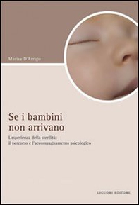 Se i bambini non arrivano. L'esperienza di sterilità: il percorso e l'accompagnamento psicologico - Librerie.coop