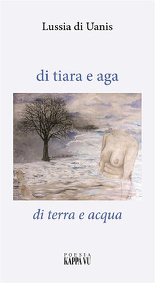 Di tiara e aga-Di terra e acqua - Librerie.coop Di tiara e aga-Di terra e acqua - Librerie.coop