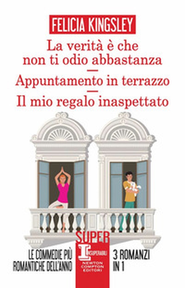 La verità è che non ti odio abbastanza-Appuntamento in terrazzo-Il mio regalo inaspettato - Librerie.coop La verità è che non ti odio abbastanza-Appuntamento in terrazzo-Il mio regalo inaspettato - Librerie.coop