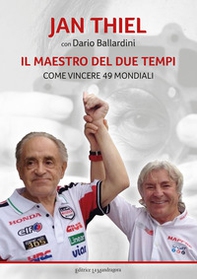 Il maestro del due tempi. Come vincere 49 mondiali - Librerie.coop