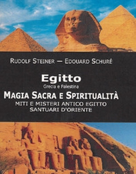 Egitto, Grecia e Palestina. Magia sacra e spiritualità. Miti e misteri antico Egitto. Santuari d'Oriente - Librerie.coop